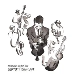 Spirits of Rhythm, Chapter 1: Shaw 'Nuff - EP by Moonshine Rhythm Club album reviews, ratings, credits