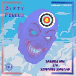 Garbage Man B/W Sometimes Sunshine - Single by Dirty Fences album reviews, ratings, credits