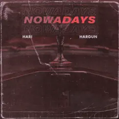 Nowadays - Single by Hari & Hargun album reviews, ratings, credits