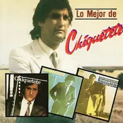 Lo Mejor de Chiquetete by Chiquetete album reviews, ratings, credits