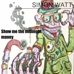 Show Me the Midnight Money - Single by Simon Watt album reviews, ratings, credits