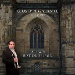 J.S. Bach: Bist du bei mir in E-Flat Major, BWV 508 (For Trumpet and Organ) - Single by Giuseppe Galante album reviews, ratings, credits