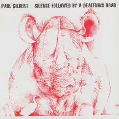 Silence Followed by a Deafening Roar by Paul Gilbert album reviews, ratings, credits