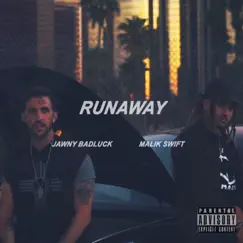 Runaway - Single (feat. Malik Swift) - Single by Jawny BadLuck album reviews, ratings, credits