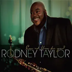 Can I Blow For You by Rodney Taylor album reviews, ratings, credits