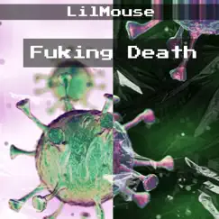 Fuking Death - Single by Lil Mouse album reviews, ratings, credits