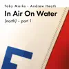In Air On Water (North), Pt. 1 - Single album lyrics, reviews, download