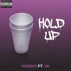 Hold Up (feat. VB) - Single by Mobino album reviews, ratings, credits