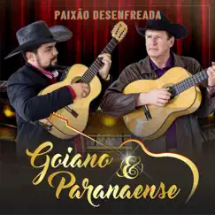 Paixão Desenfreada - Single by Goiano & Paranaense album reviews, ratings, credits