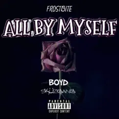 All By Myself (feat. Boyd) - Single by Frostbite Studios album reviews, ratings, credits