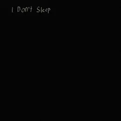 I Don't Sleep Song Lyrics