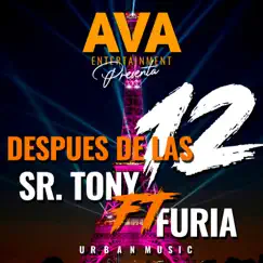 Después de las 12 (feat. Furia) - Single by Sr. Tony album reviews, ratings, credits