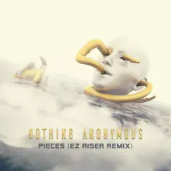 Pieces (EZ Riser Remix) - Single by Nothing Anonymous album reviews, ratings, credits