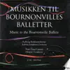 Music to the Bournonville Ballets album lyrics, reviews, download