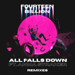All Falls Down (feat. Anna Straker) [Remixes] - Single by Fourteenbillion album reviews, ratings, credits