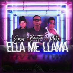 Ella Me Llama - Single by Basten, Mike & Enzo album reviews, ratings, credits