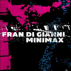 Minimax by Fran Di Gianni album reviews, ratings, credits