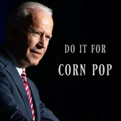 Do It For Corn Pop - Single by The Gregory Brothers album reviews, ratings, credits