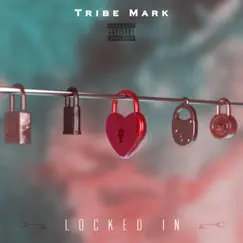 Locked In - Single by Tribe Mark album reviews, ratings, credits