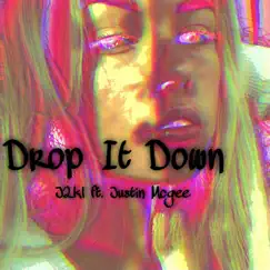 Drop It Down (feat. Justin McGee) - Single by J2KL album reviews, ratings, credits