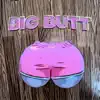 Big Butt - Single album lyrics, reviews, download