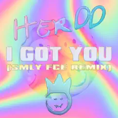 I Got You (Smly Fce Remix) - Single by HERDD album reviews, ratings, credits