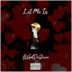 Let Me In - Single by Qgotdajuice album reviews, ratings, credits