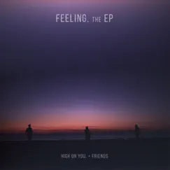 Feeling, The EP by High on you. album reviews, ratings, credits