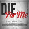 Die For Me (feat. IOR & Paul Designer P Martinez) - Single album lyrics, reviews, download