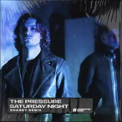 Saturday Night (CHANEY Remix) - Single by The Pressure album reviews, ratings, credits