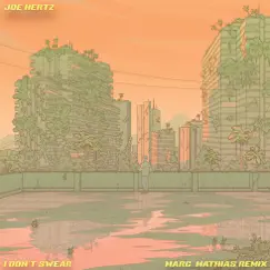 I Don't Swear (Marc Mathias Remix) - Single by Joe Hertz album reviews, ratings, credits