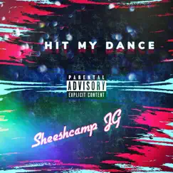 Hit My Dance - Single by SheeshCampJG album reviews, ratings, credits