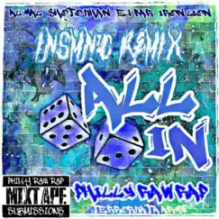 All in (feat. Al Mal, Shoto Khan, EJ Bar & Iron Lion) [Insmnc Remix] - Single by Philly Raw Rap album reviews, ratings, credits