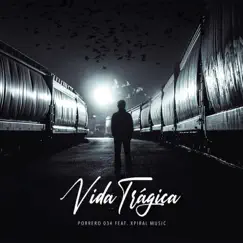 Vida Trágica (feat. Xpiral Music) - Single by Porrero album reviews, ratings, credits