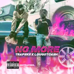 NO More (feat. Lougotcash) - Single by Trapskii2x album reviews, ratings, credits