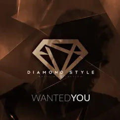 Wanted You - Single by Diamond Style album reviews, ratings, credits