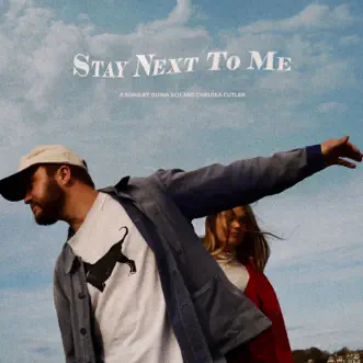 Stay Next To Me - Single by Quinn XCII & Chelsea Cutler album download