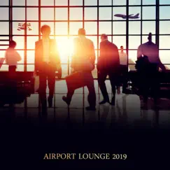 Airport Lounge 2019 - Relaxing Music Before & During Flight by Relaxing Piano Jazz Music Ensemble album reviews, ratings, credits