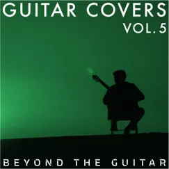Guitar Covers, Vol. 5 by Beyond The Guitar album reviews, ratings, credits