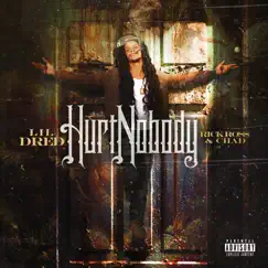 Hurt Nobody (feat. Rick Ross & Chad) - Single by Lil Dred album reviews, ratings, credits