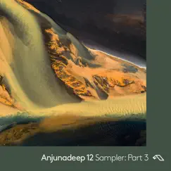Anjunadeep 12 Sampler: Part 3 by Various Artists album reviews, ratings, credits