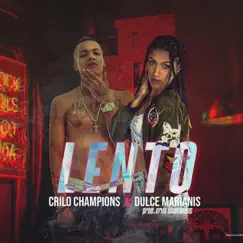 Lento (feat. Crilo Champions) - Single by Dulce marianis album reviews, ratings, credits