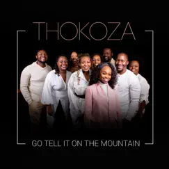 Go Tell It on the Mountain - Single by Thokoza album reviews, ratings, credits