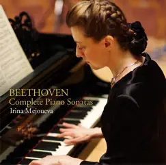 ベートーヴェン:ピアノ・ソナタ全集 by Irina Mejoueva album reviews, ratings, credits