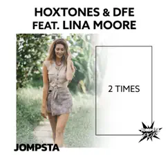 2 Times (feat. Lina Moore) [Hoxtones Extended Mix] Song Lyrics