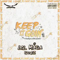 Keep It Goin' 2021 - Single by LIL MÅGA & Sevz album reviews, ratings, credits
