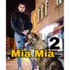 Mia Mia, Vol. 2 - Single album lyrics, reviews, download