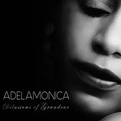 Delusions of Grandeur by Adelamonica album reviews, ratings, credits