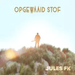Opgewaaid Stof - EP by Jules FK album reviews, ratings, credits