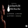 Kuch Dard Sa Dil Mai Hota Hai (feat. Sonu Kakkar) - Single album lyrics, reviews, download